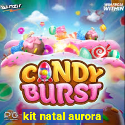 kit natal aurora